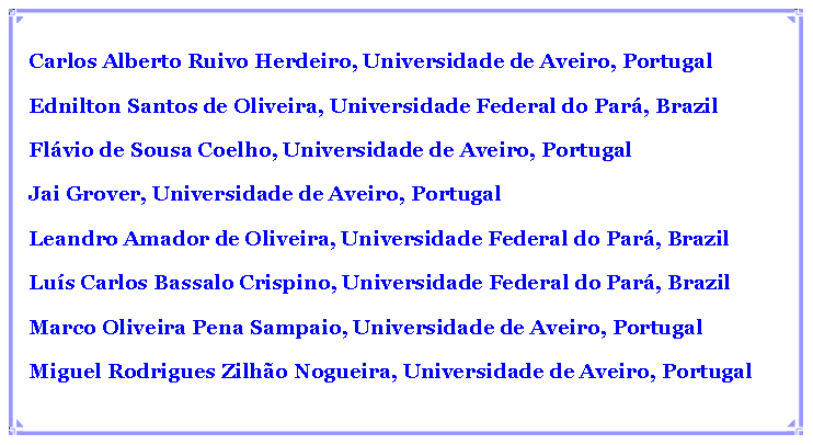Caixa de texto: Carlos Alberto Ruivo Herdeiro, Universidade de Aveiro, PortugalEdnilton Santos de Oliveira, Universidade Federal do Par�, BrazilFl�vio de Sousa Coelho, Universidade de Aveiro, PortugalJai Grover, Universidade de Aveiro, PortugalLeandro Amador de Oliveira, Universidade Federal do Par�, BrazilLu�s Carlos Bassalo Crispino, Universidade Federal do Par�, BrazilMarco Oliveira Pena Sampaio, Universidade de Aveiro, PortugalMiguel Rodrigues Zilh�o Nogueira, Universidade de Aveiro, Portugal